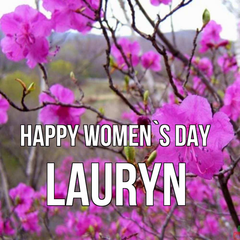 Greetings card с именем, Lauryn happy women`s day международный женский день Greetings with text for free download 